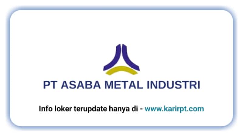 Lowongan Kerja PT Asaba Metal Industri