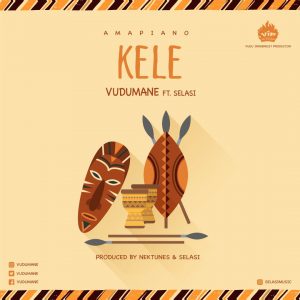 VUDUMANE FT SELASI - KELE