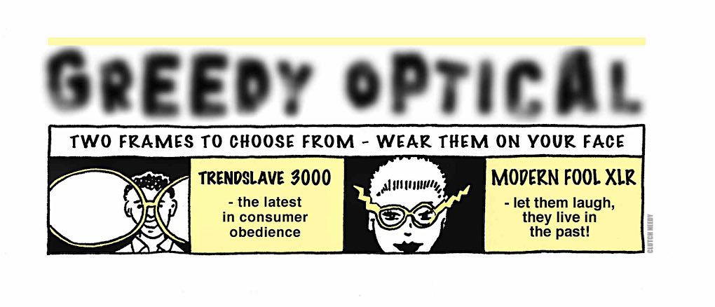 GREEDY OPTICAL an eyeglasses ad cartoon by Clutch Needy