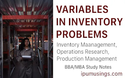Operations Research: VARIABLES IN INVENTORY PROBLEM Operations Research: VARIABLES IN INVENTORY PROBLEM #inventorymanagement #operationsresearch #production #bba #mba #ipumusings
