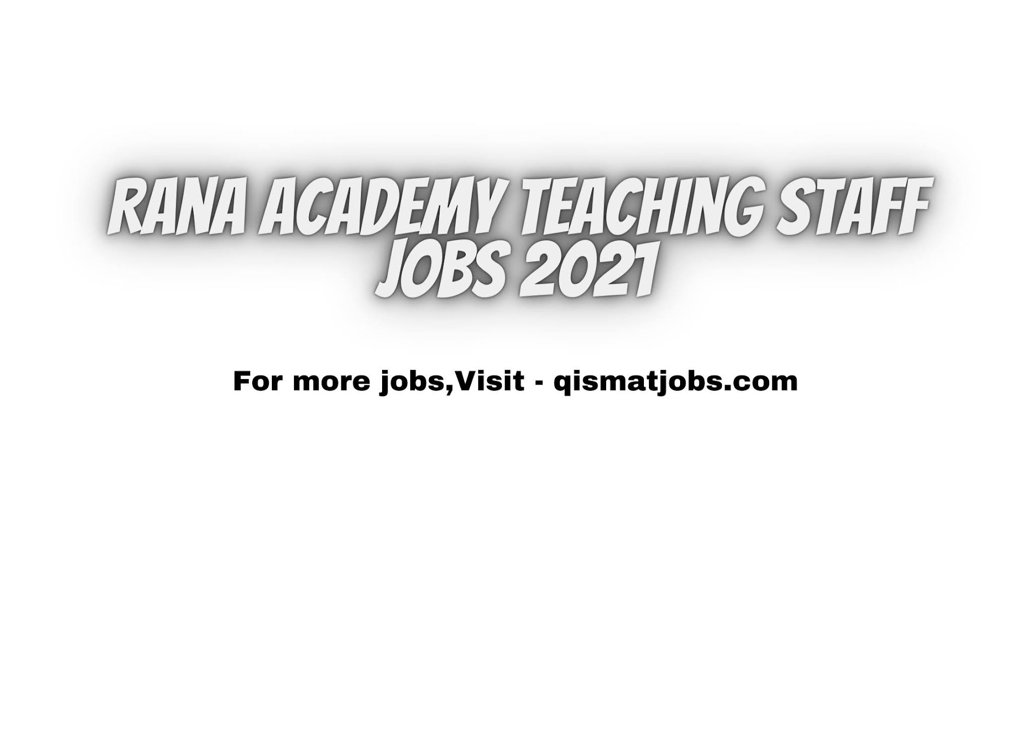Rana Academy Teaching Staff Latest Jobs 2021 | Lahore, Pakistan