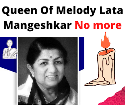 Queen Of Melody Lata Mangeshkar No more