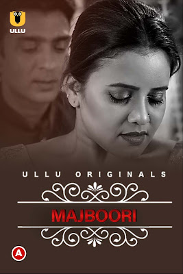 Charmsukh (Majboori) Ullu Hindi Complete WEB Series 720p x264 | 720p HEVC