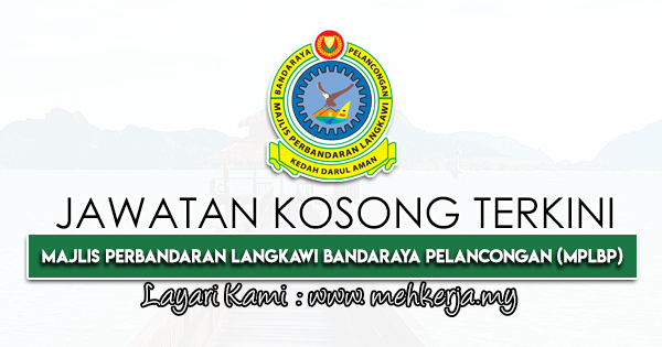 Jawatan Kosong Terkini 2022 di Majlis Perbandaran Langkawi Bandaraya Pelancongan (MPLBP)