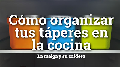 Cómo organizar tus táperes en la cocina