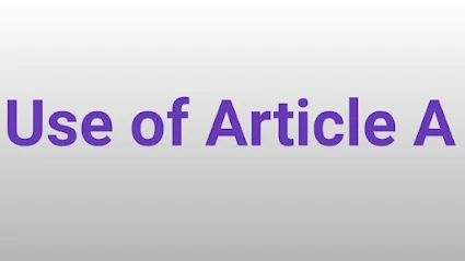 Use of Article A
