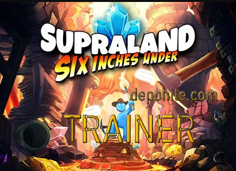 Supraland Six Inches Under Para, Can Trainer Hilesi İndir