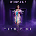 JENNY & ME - Terrified