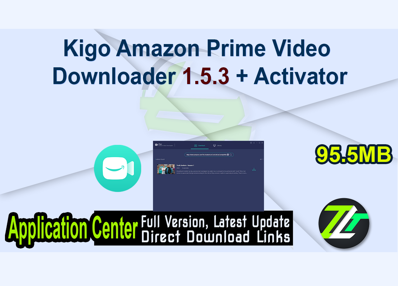 Kigo Amazon Prime Video Downloader 1.5.3 + Activator