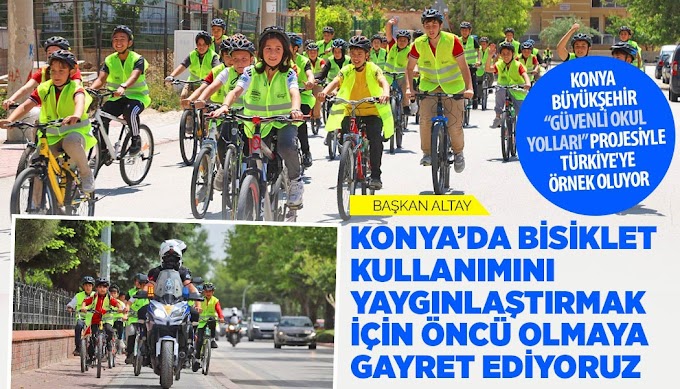 Başkan Altay: “Konya’da Bisiklet Kullanımını Yaygınlaştırmak İçin Öncü Olmaya Gayret Ediyoruz”