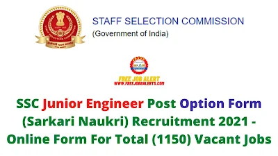 Free Job Alert: SSC Junior Engineer Post Option Form (Sarkari Naukri) Recruitment 2021 - Online Form For Total (1150) Vacant Jobs