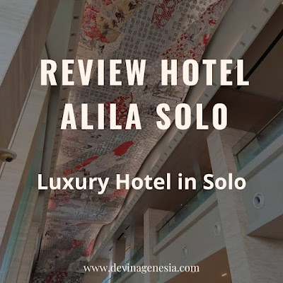 Review Alila Solo - Devina Genesia