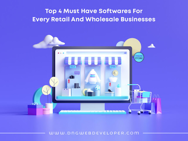 Top 4 Must-have Software for Every Retail and Wholesale Business