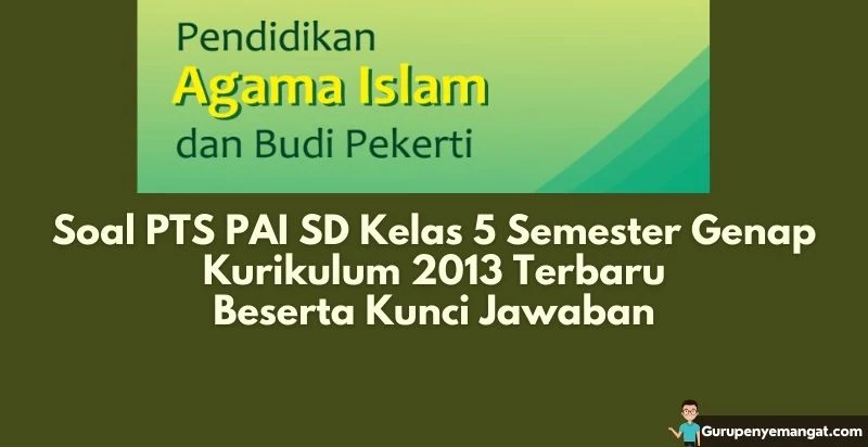 Soal PTS PAI SD Kelas 5 Semester Genap Kurikulum 2013 Terbaru