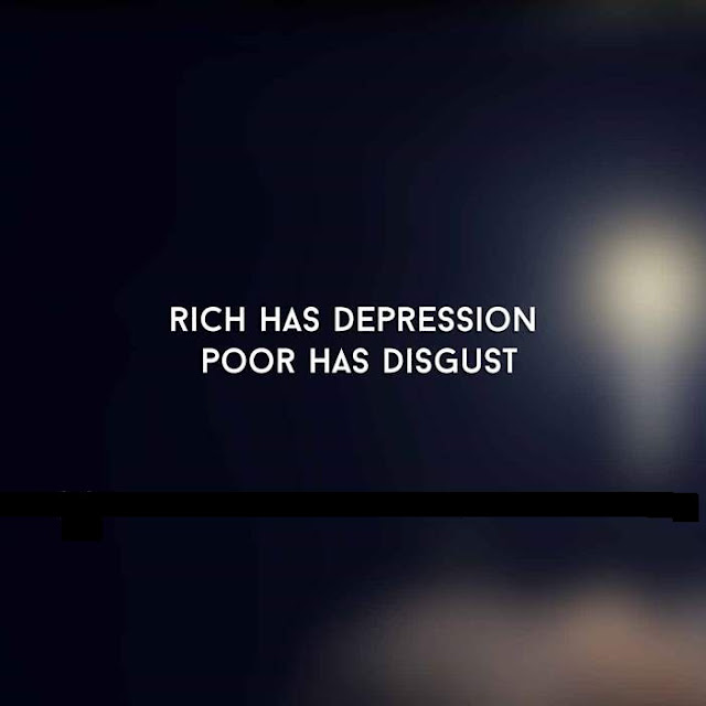 Rich Has Depression; Poor Has Disgust