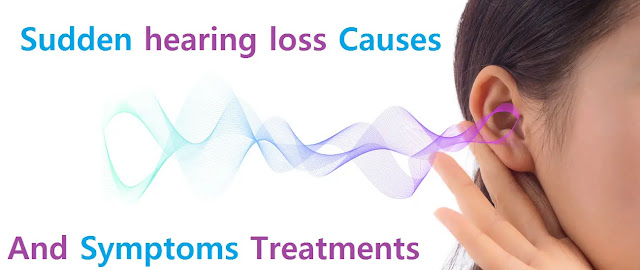 Sudden hearing loss: Causes And Symptoms Treatments