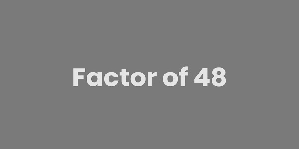 Factor of 48 - Prime Factor of 48