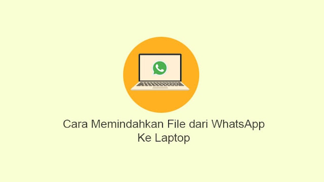 4 Cara Memindahkan File dari WA ke Laptop Melalui WhatsApp dan Kabel Data