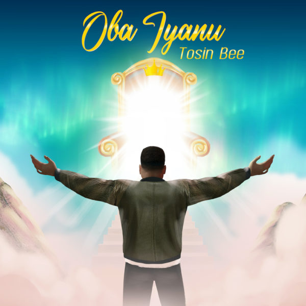 Audio: Tosin Bee – Oba Iyanu