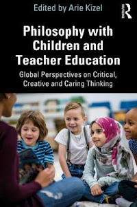 Philosophy with Children and Teacher Education: Global Perspectives on Critical, Creative and Caring