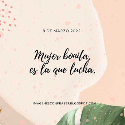 Frase del día 8 de Marzo 2022