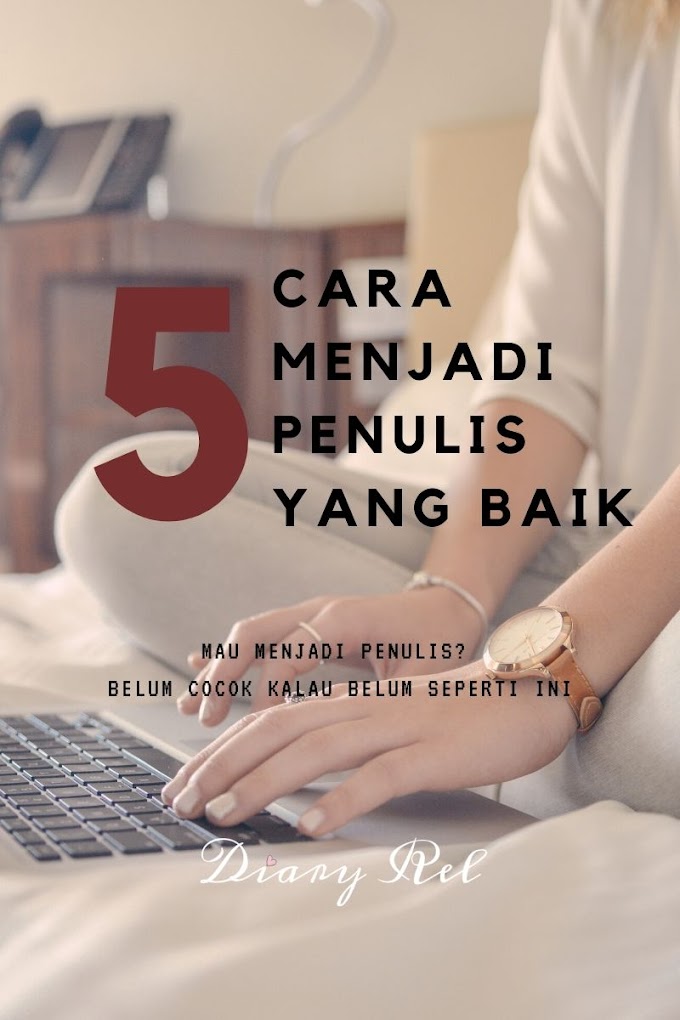 5 Cara Menjadi Penulis yang Baik 