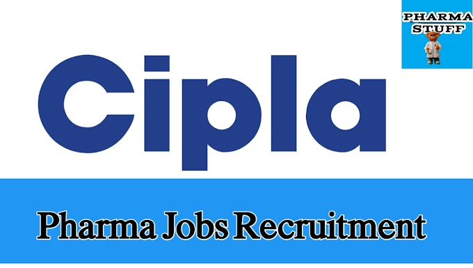 CIPLA WALK IN INTERVIEW - JOB LOCATION GOA HIRING Experienced candidates in 2021.