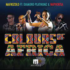 NEW AUDIO|MAFIKIZOLO FT DIAMOND PLATNUMZ &DJ MAFOLISA-COLOURS OF AFRICA|DOWNLOAD OFFICIAL MP3 