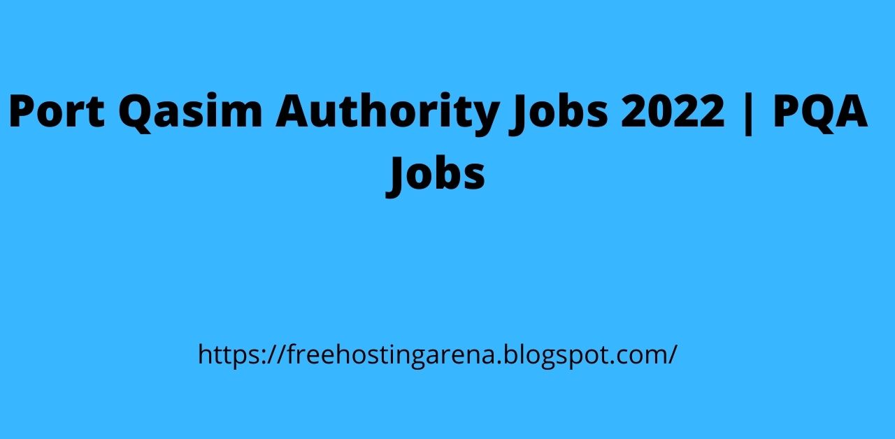 Port Qasim Authority Jobs 2022 | PQA Jobs