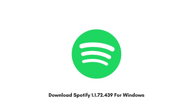 Download Spotify 1.1.72.439 For Windows