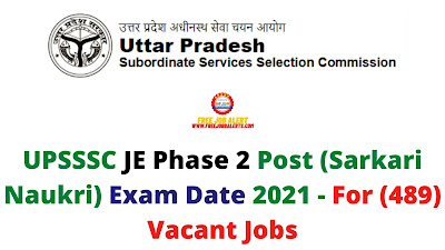 Sarkari Exam: UPSSSC JE Phase 2 Post (Sarkari Naukri) Exam Date 2021 - For (489) Vacant Jobs