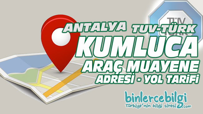 Antalya Kumluca araç muayene istasyonu, Kumluca araç muayene iletişim adres yol tarifi, Kumluca araç muayene randevu, adresi, telefonu, online randevu al.