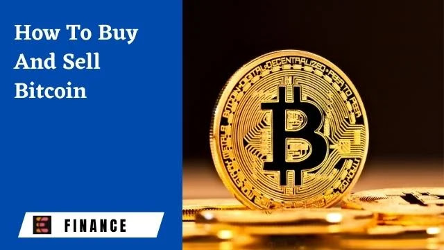 How To Buy And Sell Bitcoin