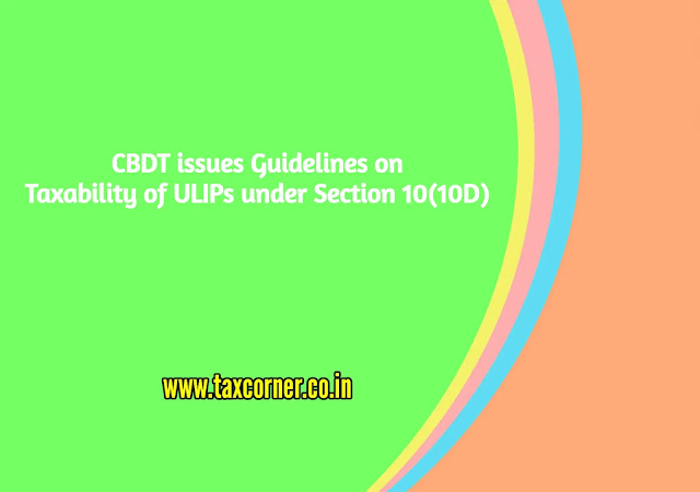 cbdt-issues-guidelines-on-taxability-of-ulips-section-10-10d