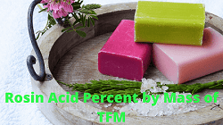 Rosin Acid Percent by Mass of TFM