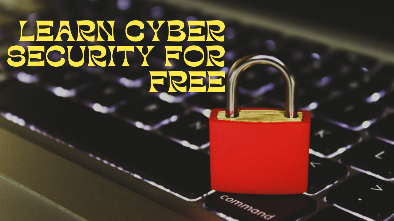Learn Cyber Security For Free