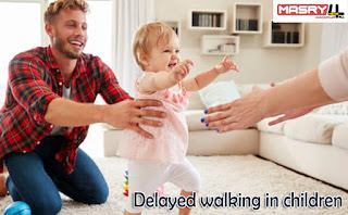 تأخر المشي عند الأطفال  Delayed walking in children