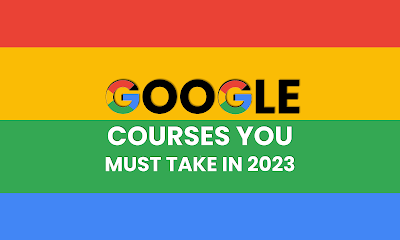 FREE (Google) Courses you will regret not taking in 2023