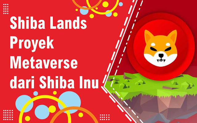 Shiba Lands Proyek Metaverse dari Shiba Inu