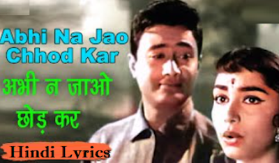 Abhi Na Jao Chhod Kar Lyrics