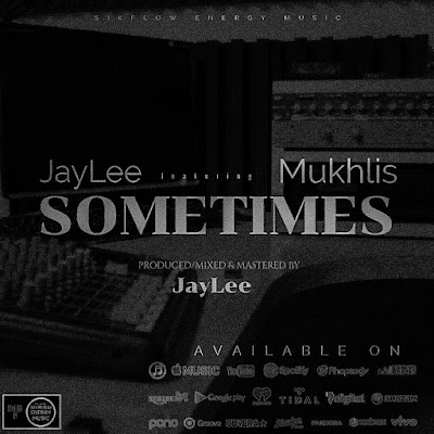 JayLee ft  Mukhlis - Sometimes