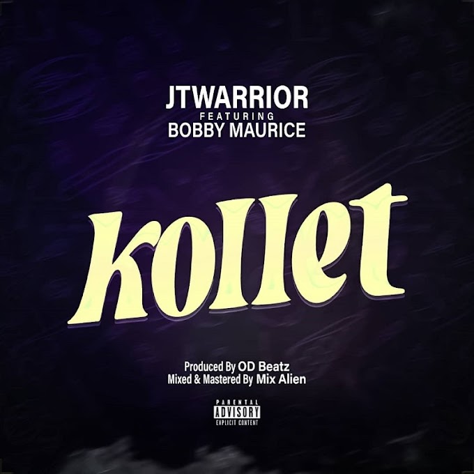 MUSIC: JTwarrior Ft. Bobby Maurice - Kollet (Prod. OD Beats)
