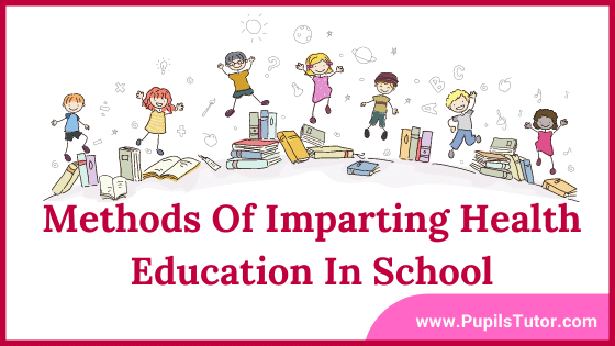 11 Best Methods To Successfully Teach Health Education In Schools | How To Effectively Impart & Promote Health Education In School - Ways & Strategies - www.pupilstutor.com