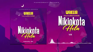 AUDIO | Wakuja ft Beka Flavour – Nikiokota Hela (Mp3 Audio Download)