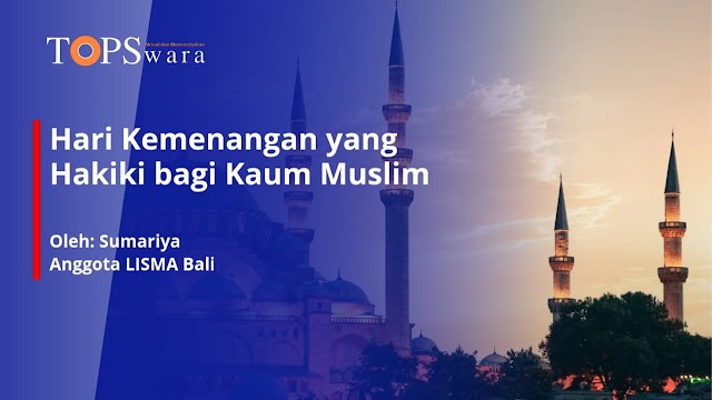 Hari Kemenangan yang Hakiki bagi Kaum Muslim