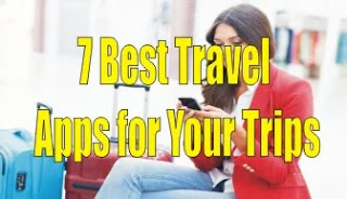 7 Best Travel Apps for Your Trips