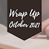 WRAP UP : OCTOBER 2021
