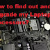 How to find out and Upgrade my Laptop Processors?