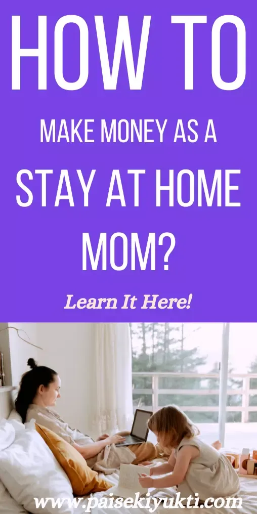 How To Make Money As A Stay Home Mom In 2022