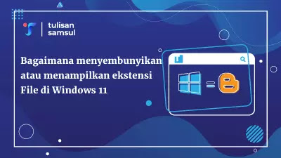 menampilkan atau menyembunyikan Ekstensi File di Windows 11